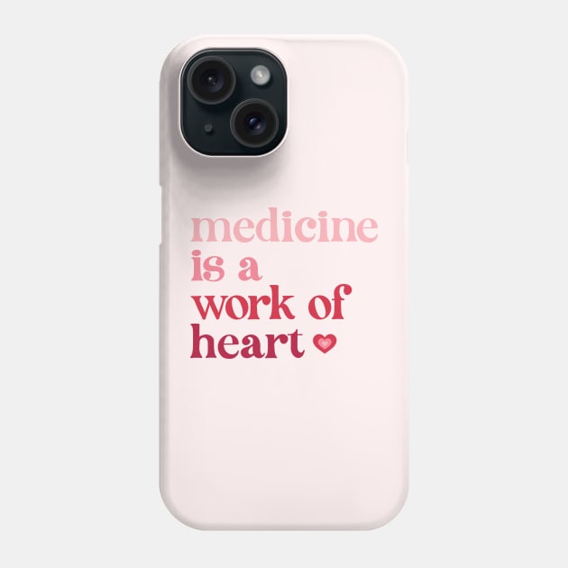 Medicine is a Work of Heart Phone Case by midwifesmarket