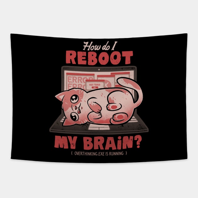 How Do I Reboot My Brain - Funny Cute Cat Computer Sarcasm Gift Tapestry by eduely