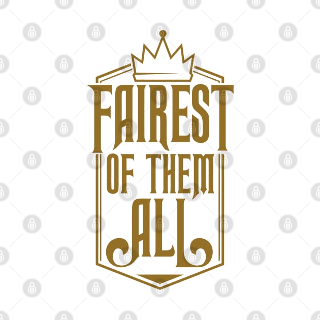 Fairest of them all by T-shirt Factory