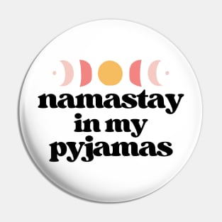 namastay in my pyjamas | black Pin