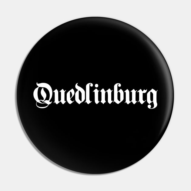 Quedlinburg written with gothic font Pin by Happy Citizen