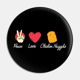 Peace Love Chicken Nuggets Pin