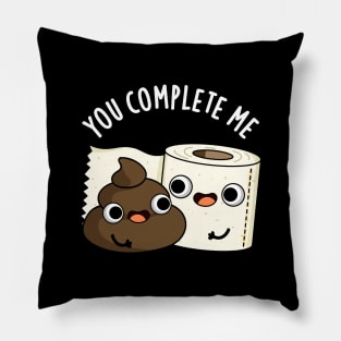 You Complete Me Cute Toilet Paper Poop Pun Pillow