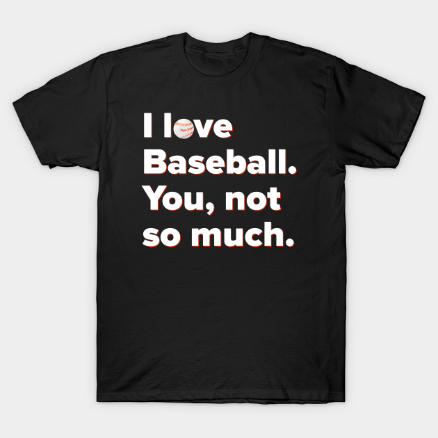 Discover I Love Baseball - Baseball - T-Shirt