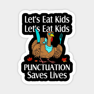 Teacher let's eat kids Funny Thanksgiving Teachers gifts Magnet