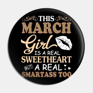 This March Girl Is A Real Sweetheart A Real Smartass Too Pin