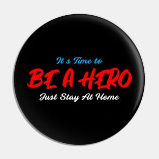 Be A Hero Just Stay At Home Pin