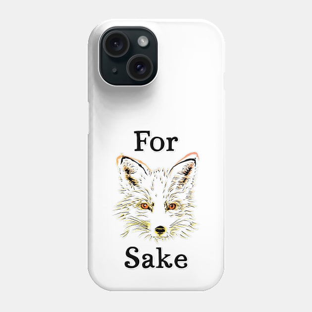 For Fox Sake I Phone Case by THUD creative