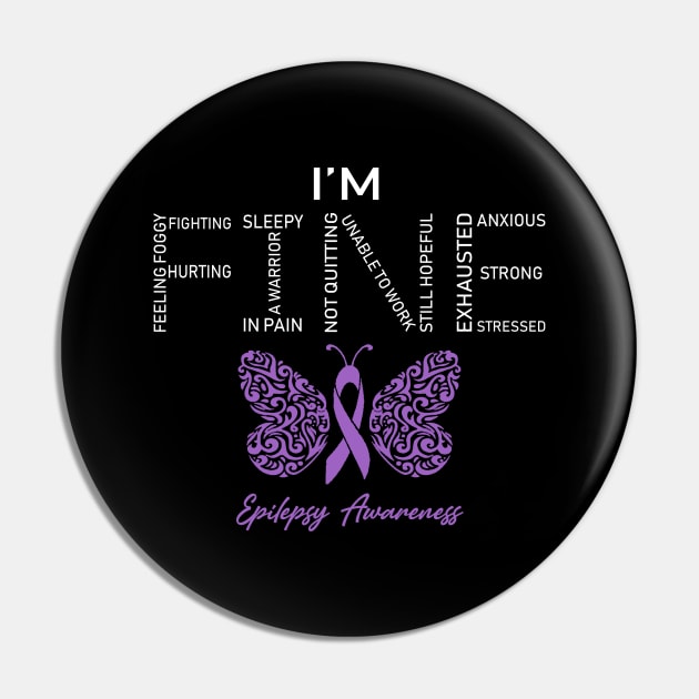 Epilepsy Awareness, I'm Fine Butterfly Ribbon Pin by DAN LE