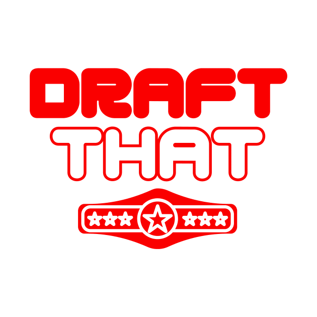 Draft That (Dits on Wrestling) by project dits 