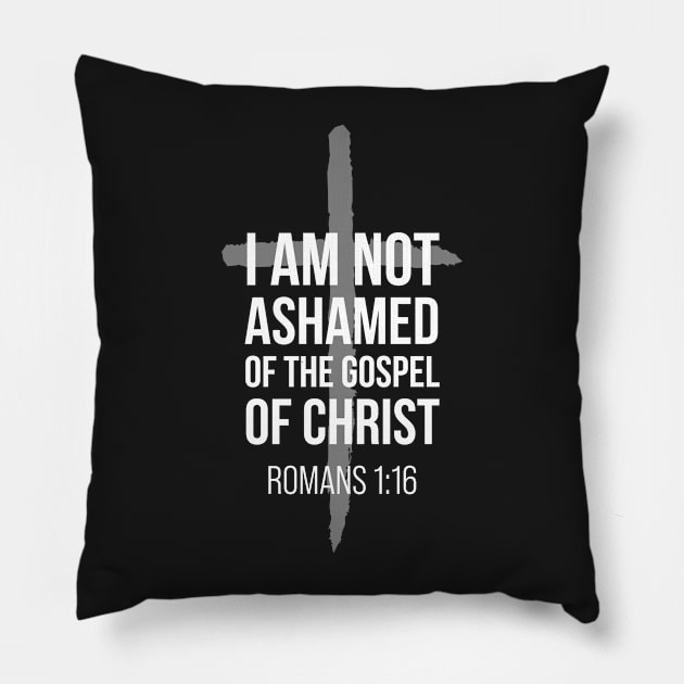 Not Ashamed Romans 1:16 | Christian | Bible Verse Pillow by ChristianLifeApparel