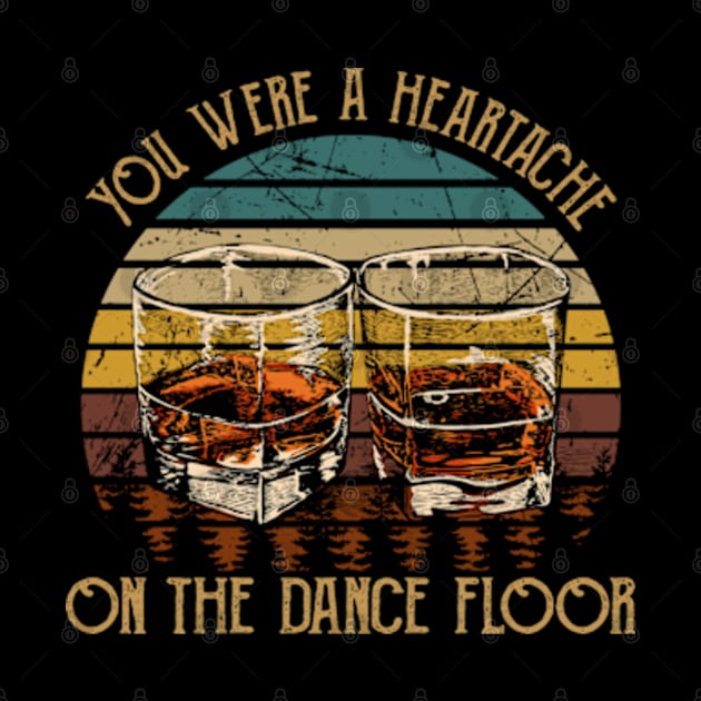 You Were A Heartache On The Dance Floor Glasses Wine Vintage Country Musics by Chocolate Candies