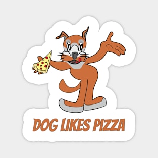 Dog likes pizza Magnet