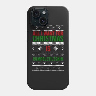 All I want for Christmas is Rumpelstiltskin Phone Case