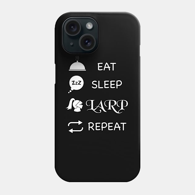 Eat Sleep LARP Repeat Phone Case by Geek Nerd Passions