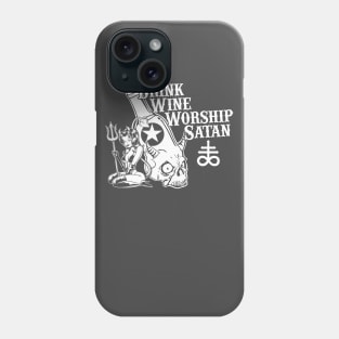 Drink Wine, Worship Satan Phone Case