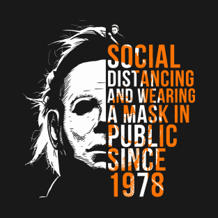 Retro Michael Myers Social Distancing In Public Since 1978 T-Shirt