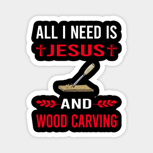 I Need Jesus And Wood Carving Woodcarving Woodcarver Magnet