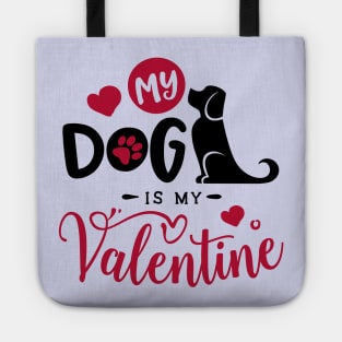 My Dog is My Valentine Tote