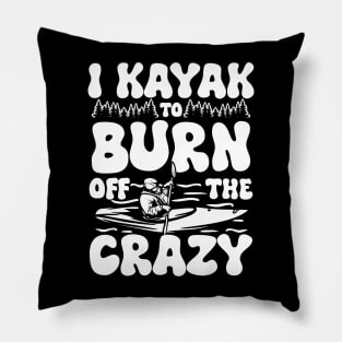 I Kayak to Burn Off the Crazy Pillow
