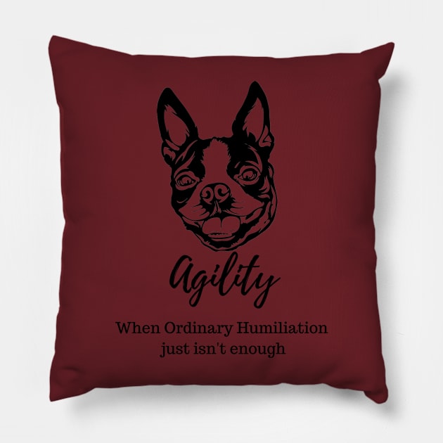 Boston terrier Agility Humiliation Pillow by Jumpin' K-9's Store