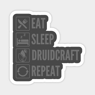 Eat, Sleep, Druidcraft, Repeat - Druid Class Print Magnet