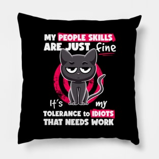 My People Skills Are Fine Irony and Sarcasm Joke Cat Sarcasm Pillow