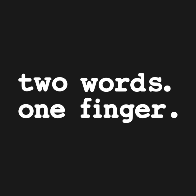 Two words one finger by Designzz