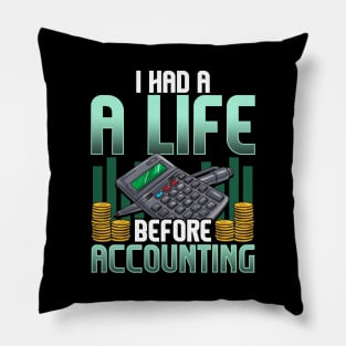 I Had a Life Before Accounting Cute CPA Accountant Pillow