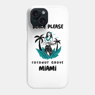 Beach Please Coconut Grove Miami Phone Case