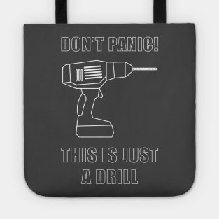 This Is Just A Drill Tote