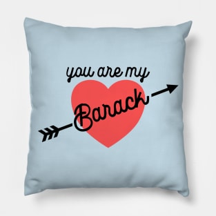 You Are My Barack ))(( Obama Kind of Love Pillow