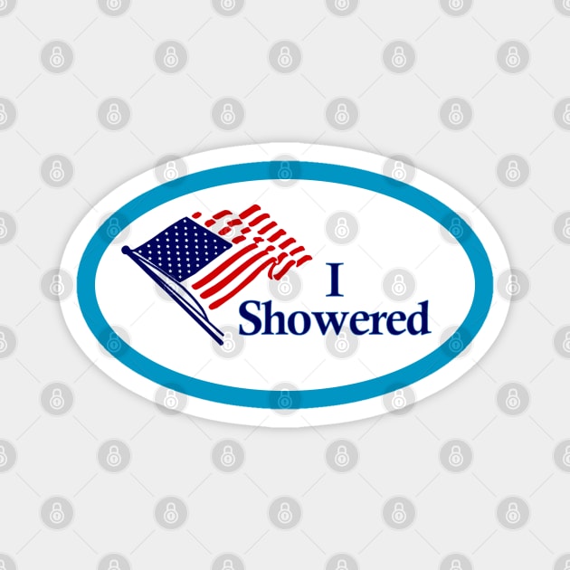 I Showered - Voting Sticker Design Magnet by karutees