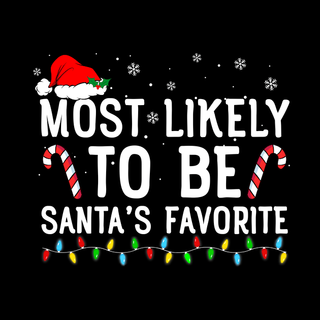 Most Likely To Be Santa's Favorite Matching Family Xmas by unaffectedmoor