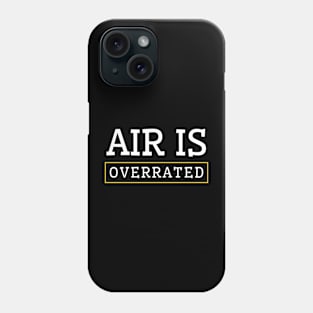 air is overrated, funny graphics for diving addict Phone Case