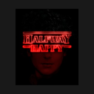 halfway happy - stranger things 2 T-Shirt