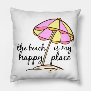 the beach is my happy place Pillow