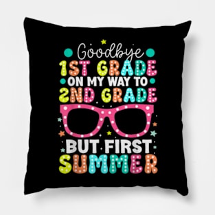 Goodbye 1St Grade Graduation To Second Grade First Summer T-Shirt Pillow