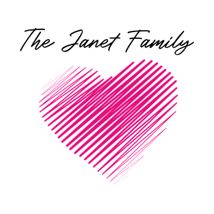 The Janet Family Heart, Love My Family, Name, Birthday, Middle name T-Shirt