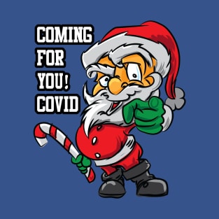 Santa is coming for you Covid T-Shirt