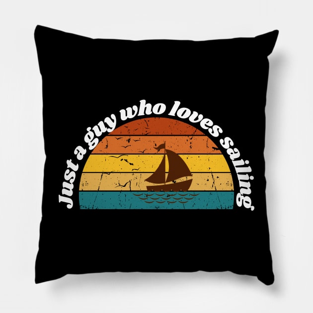 Just a guy who loves sailing Pillow by Jake-aka-motus