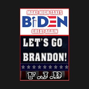 LET'S GO BRANDON - Making High Taxes Great Again T-Shirt