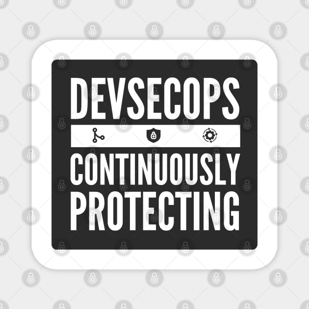 DevSecOps Continuously Protecting Integration and Delivery Black Background Magnet by FSEstyle