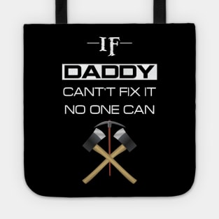 If daddy cant't fix it no one can Tote