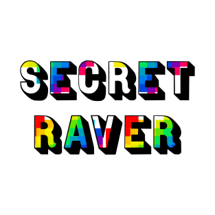 Secret Raver T-Shirt