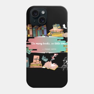 "Too Many Books, So Little Time." Phone Case