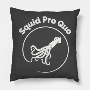 squid pro quo white for dark items Pillow