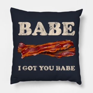 I Got You Babe Pillow