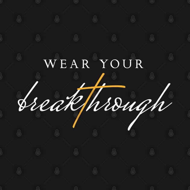 Wear Your Breakthrough Dark by Wear Your Breakthrough