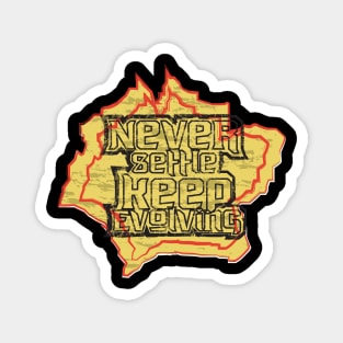 Never Settle Keep Evolving Magnet